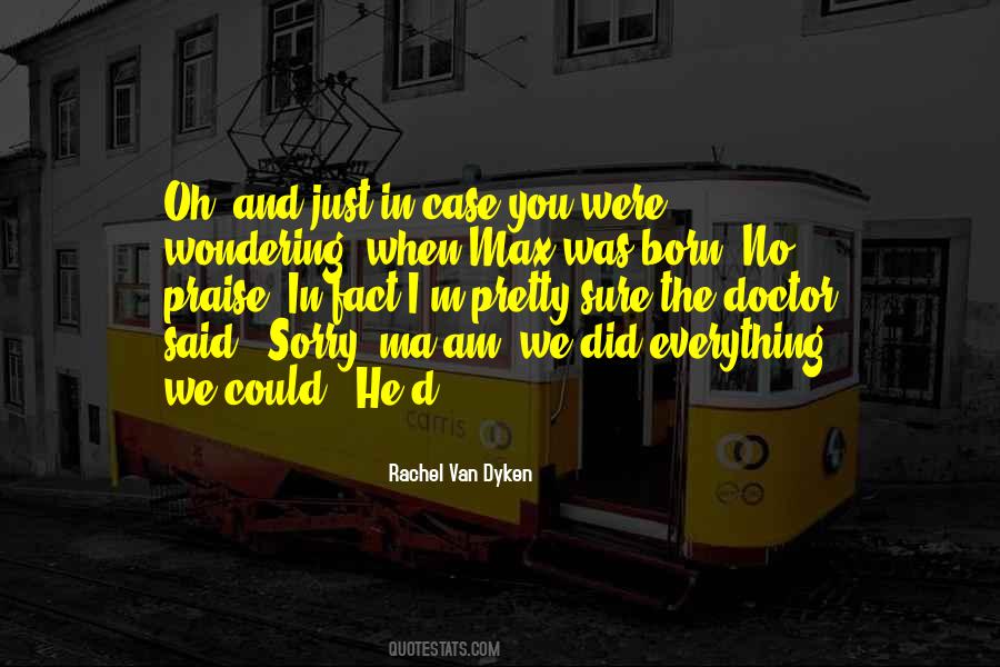 When You Were Born Quotes #1142052