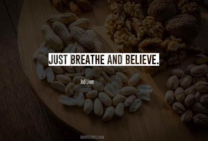 Breathe Inspirational Quotes #1876088