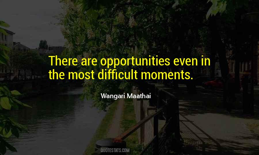 Difficult Moments Quotes #1707731