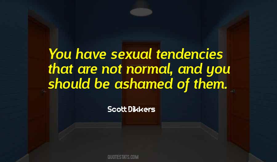 Are You Not Ashamed Quotes #1512982