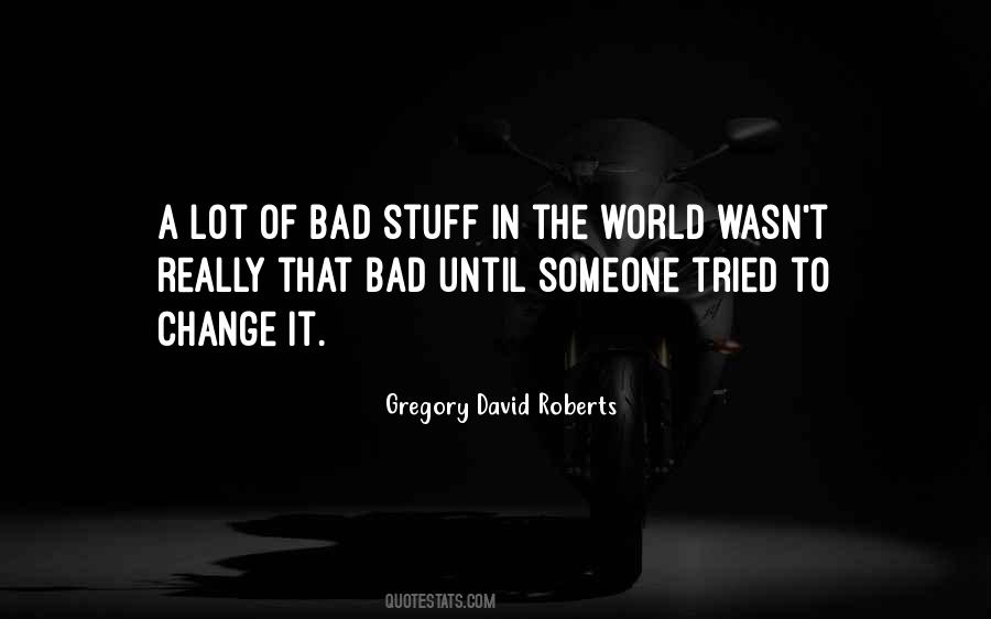 Bad Stuff Quotes #533907