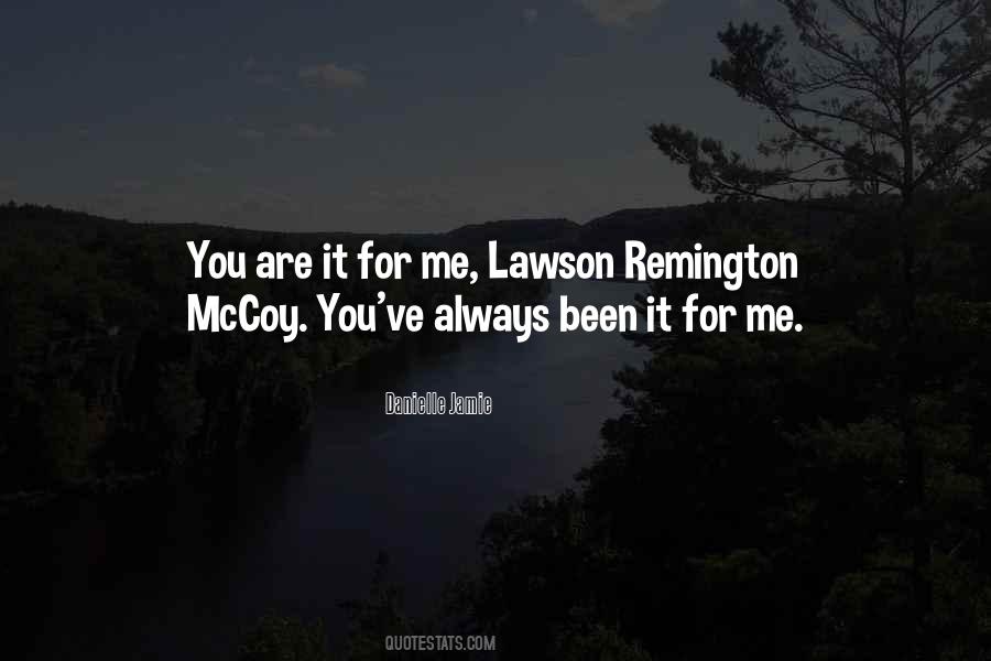 You Are It Quotes #1024507