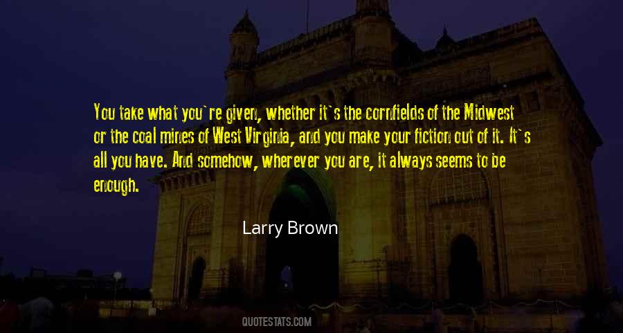 You Are It Quotes #1129624