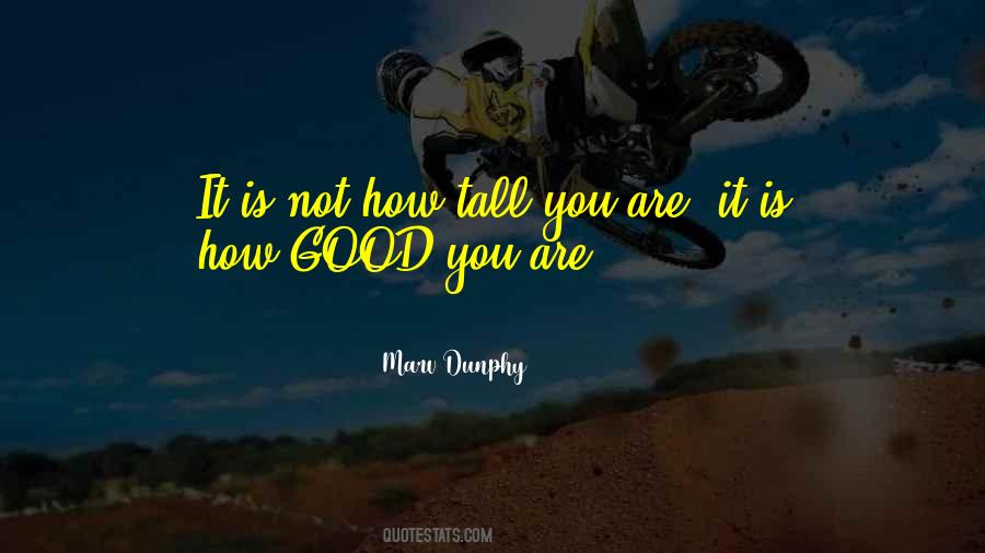 You Are It Quotes #1600508