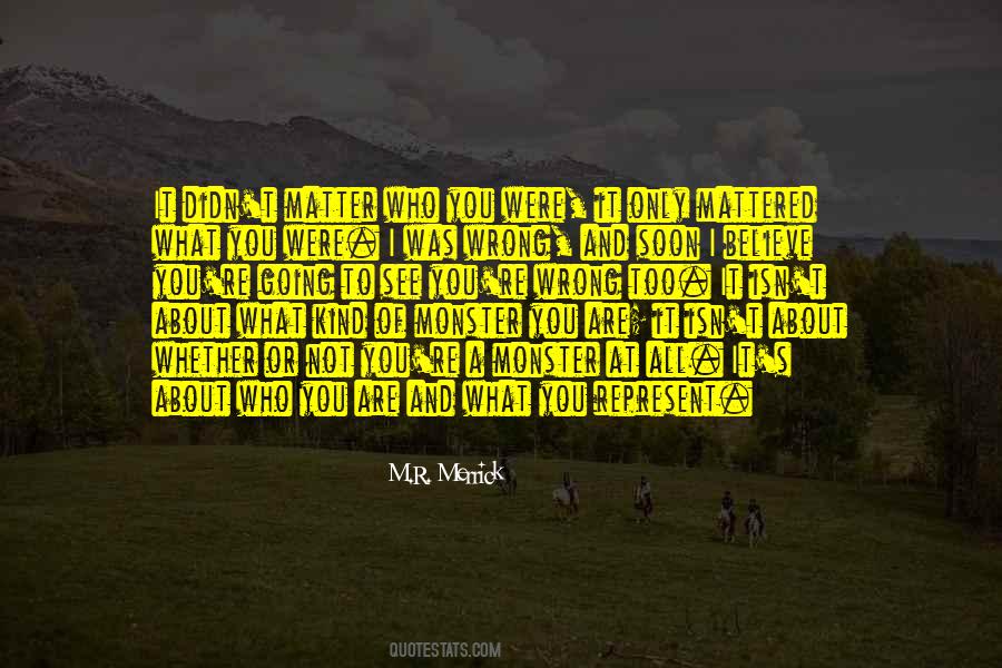 You Are It Quotes #1788980