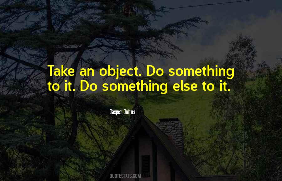 Do Something Else Quotes #12972