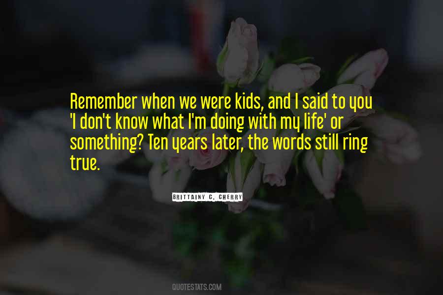 Were Kids Quotes #1794884