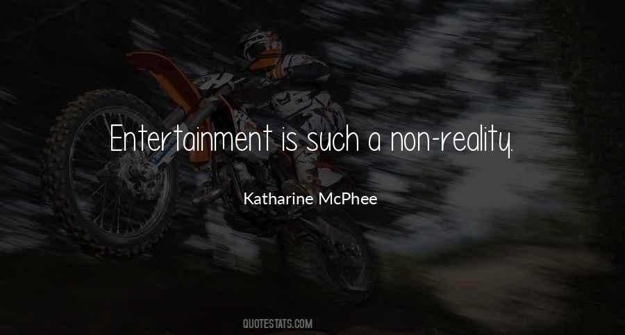 Reality Entertainment Quotes #889643