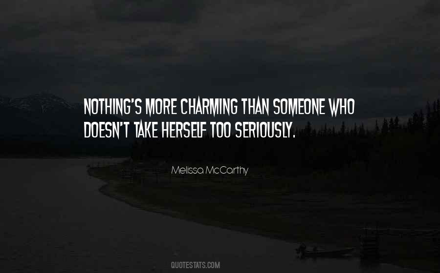 Too Seriously Quotes #1081796