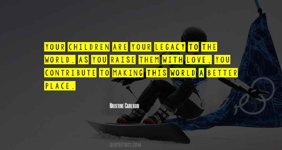 Your Legacy Quotes #1084877