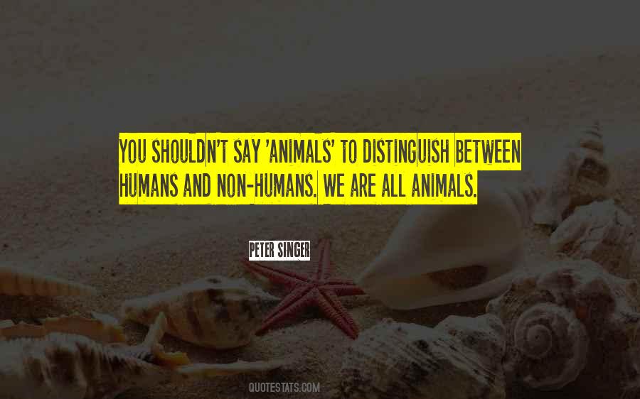 All Animals Quotes #1278838