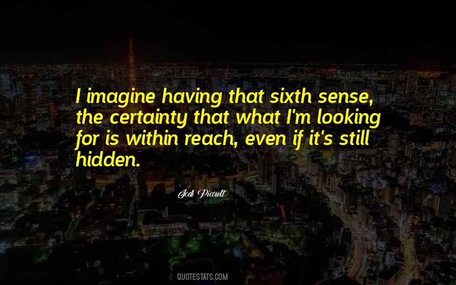 Quotes About The Sixth Sense #1093921