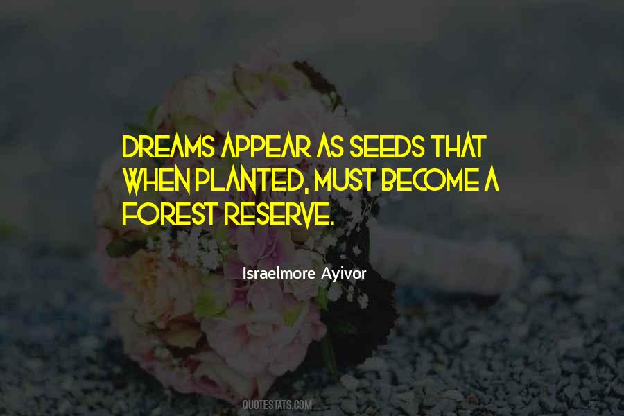 Plant The Seeds Of Dreams Quotes #1389283