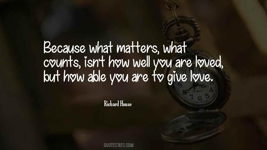 Love You Give Quotes #74853
