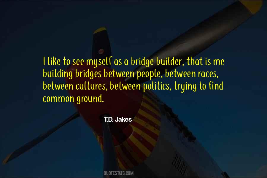 Bridge Builder Quotes #986756