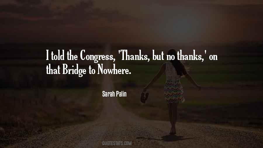 Bridge To Nowhere Quotes #1418488