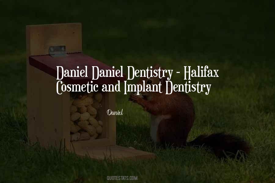 Daniel Daniel Dentistry Review Quotes #388112