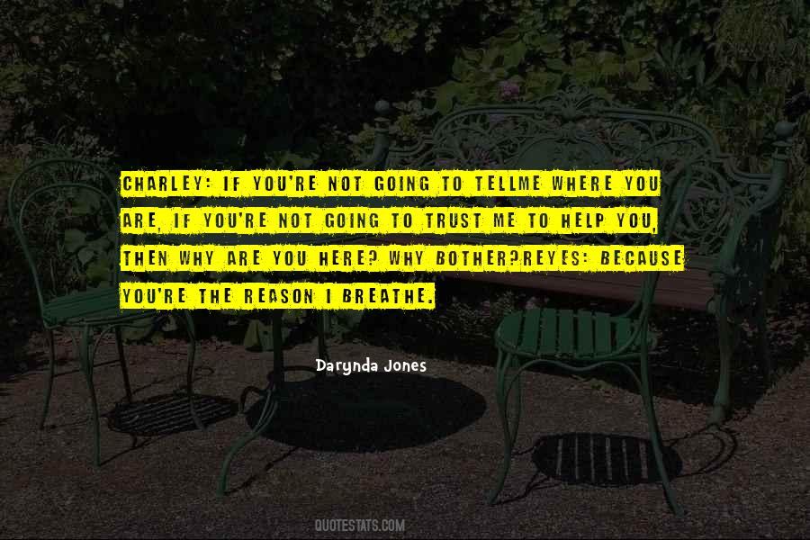 You Are The Reason Why Quotes #638560