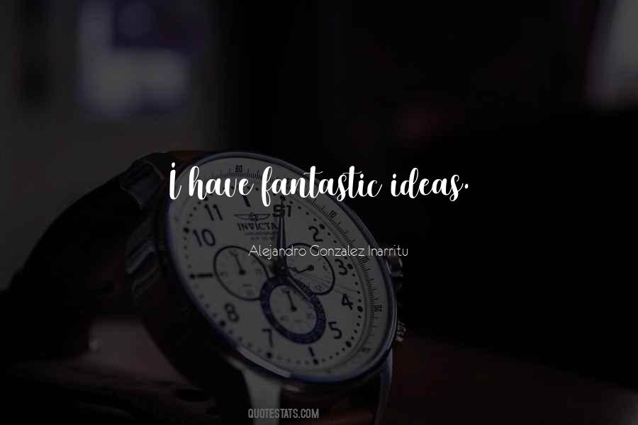 Fantastic Ideas Quotes #1009392