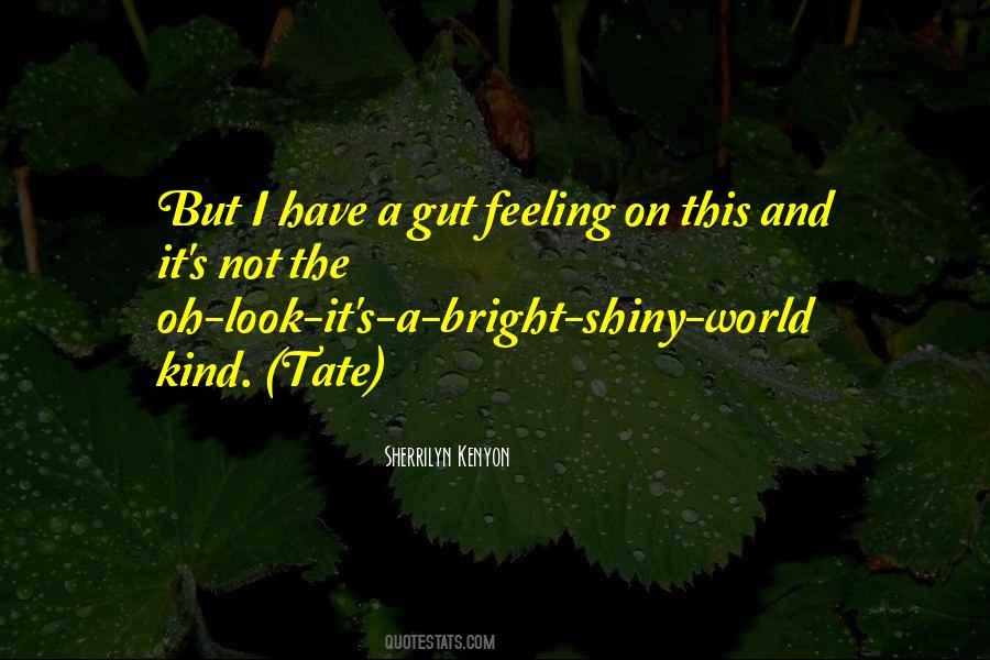 Bright And Shiny Quotes #299378