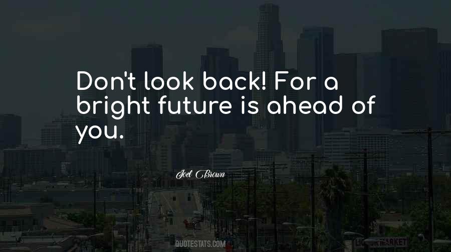 Bright Future Ahead Of Me Quotes #906997