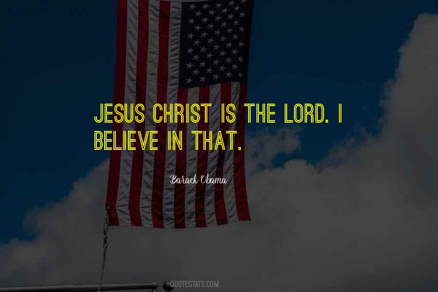 Believe Jesus Christ Quotes #1369756