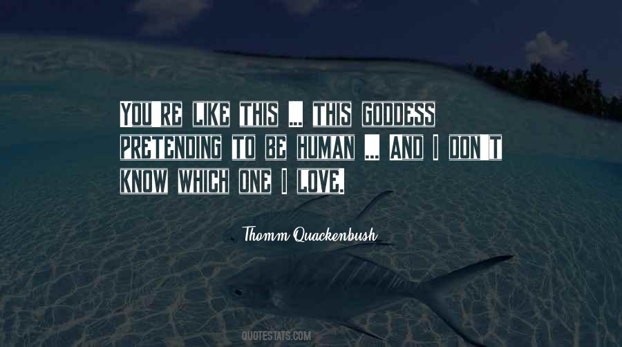To Be Human Quotes #1853464