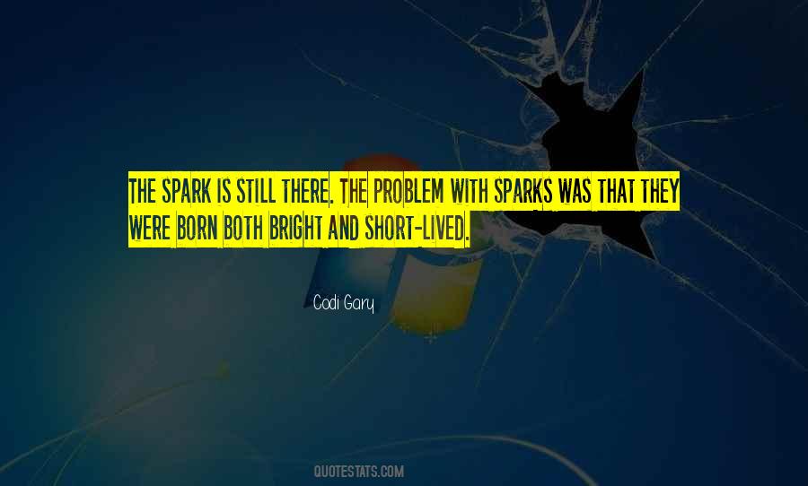 Bright Spark Quotes #1620913