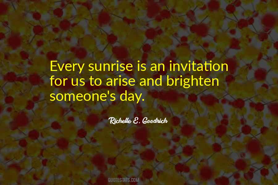 Brighten A Day Quotes #1581084