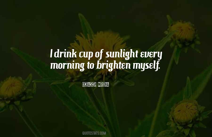 Brighten My Life Quotes #1047007