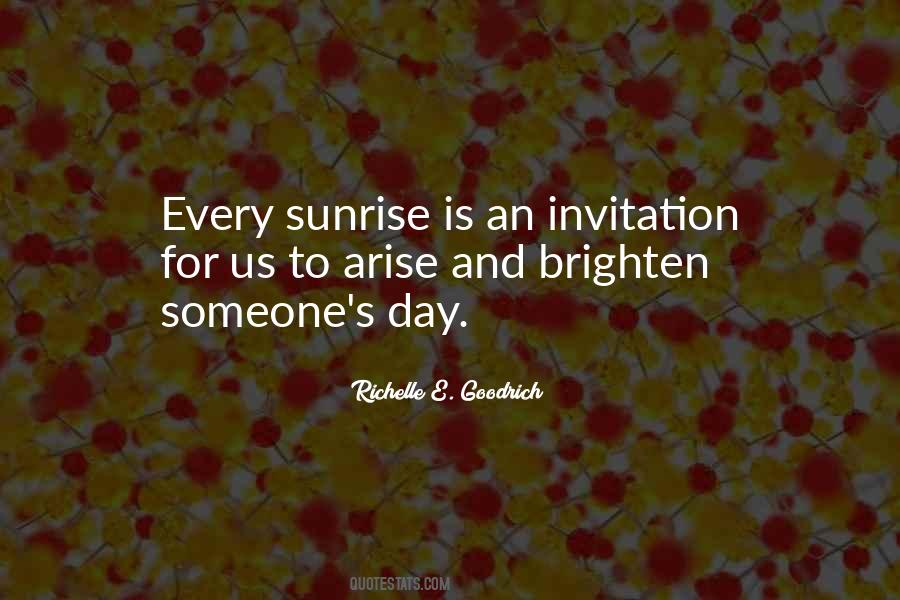 Brighten Someone's Day Quotes #1581084