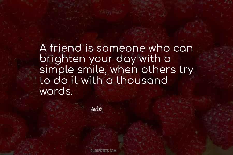 Brighten Someone's Day Quotes #620998