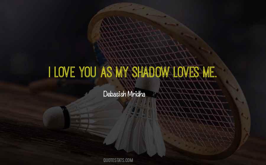 My Shadow Quotes #791015