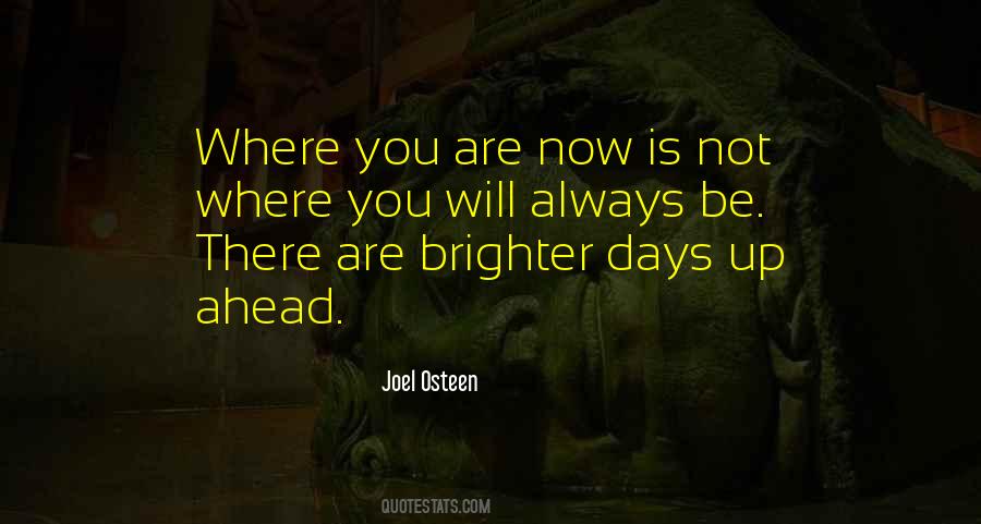Brighter Days Ahead Quotes #1373955