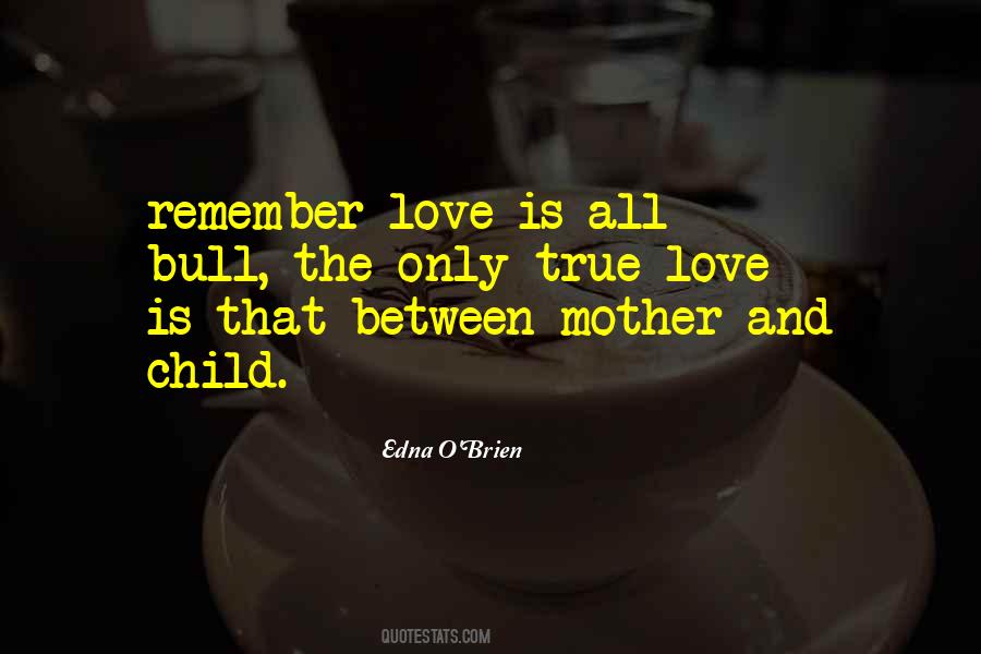 Love Between A Child And Mother Quotes #1391252