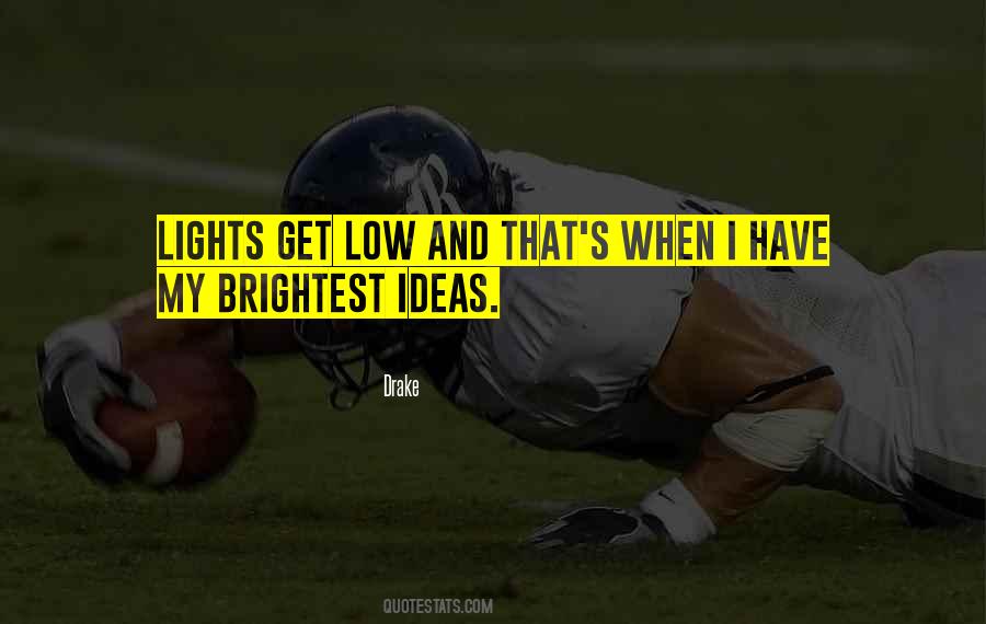 Brightest Light Quotes #1150565