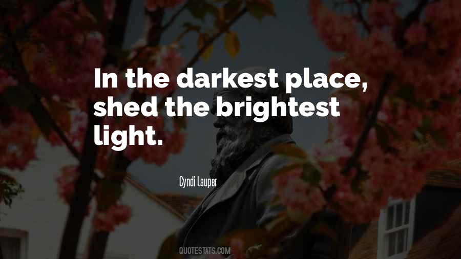 Brightest Light Quotes #1401942