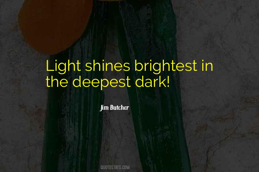 Brightest Light Quotes #434497
