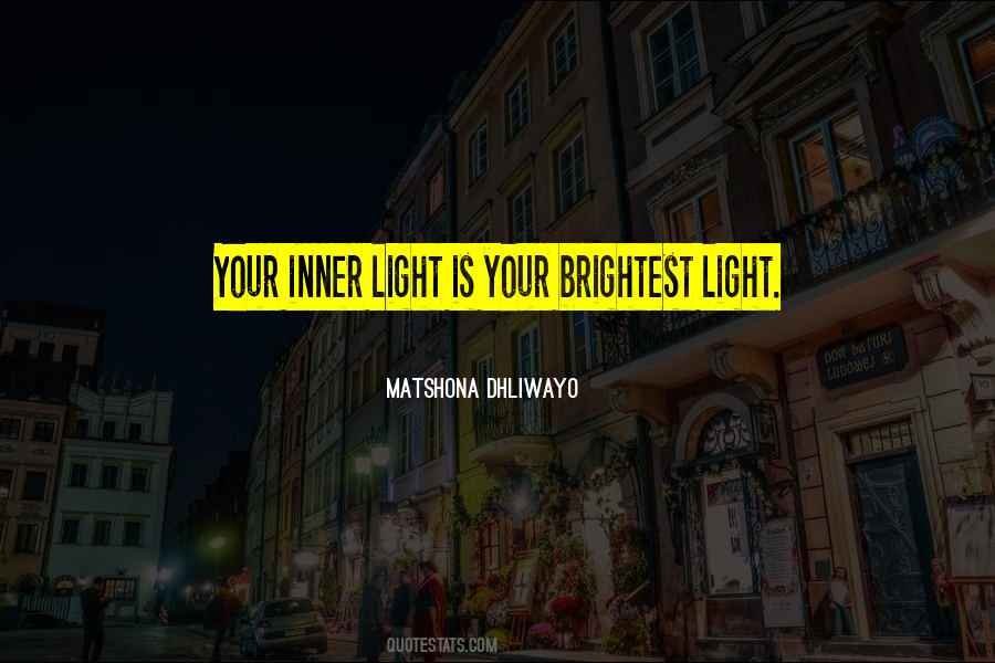 Brightest Light Quotes #802915