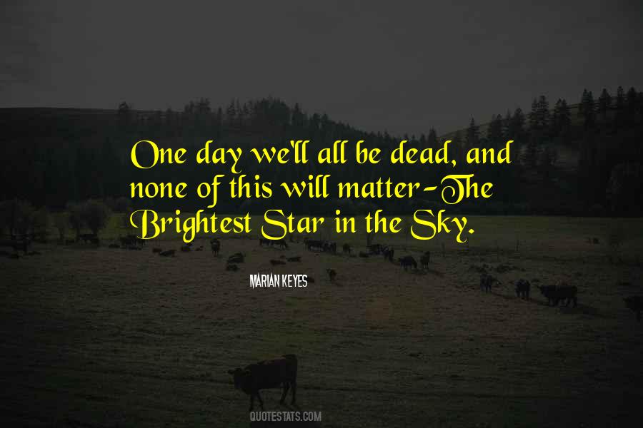 Brightest Star In The Sky Quotes #1493963