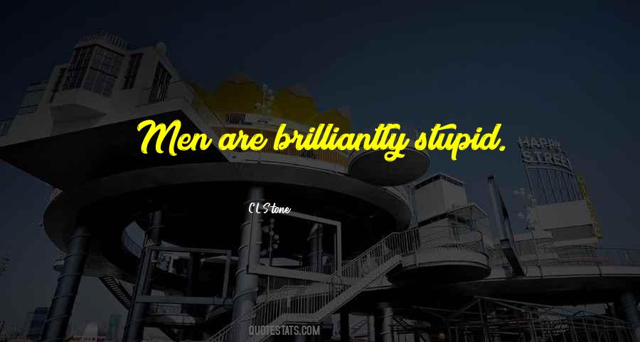 Brilliantly Stupid Quotes #1555285