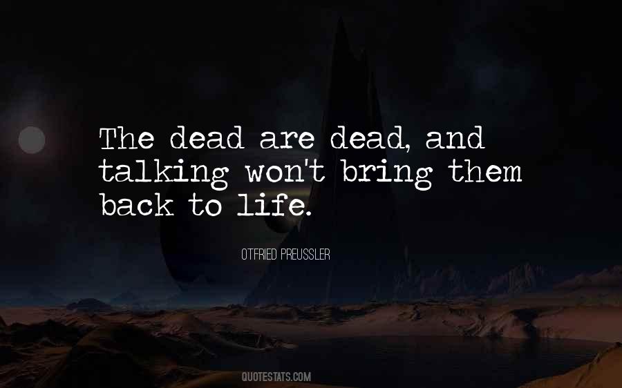 Bring Back To Life Quotes #6729