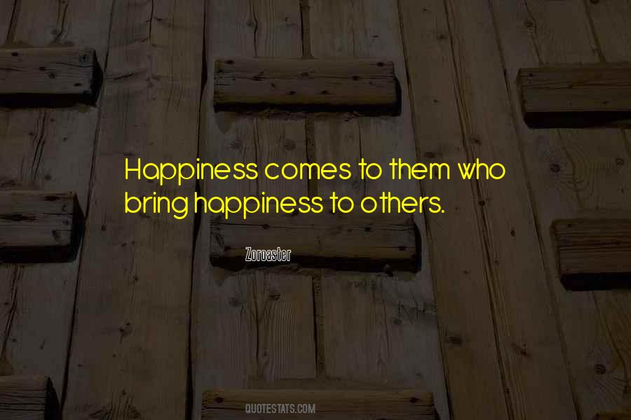 Bring Happiness To Others Quotes #1609999