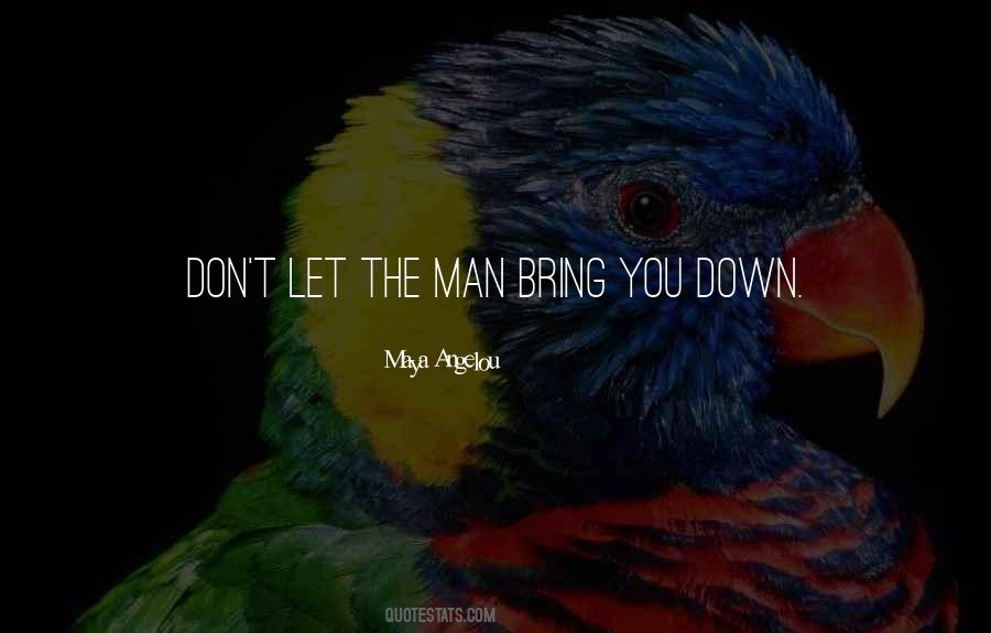 Bring You Down Quotes #466627