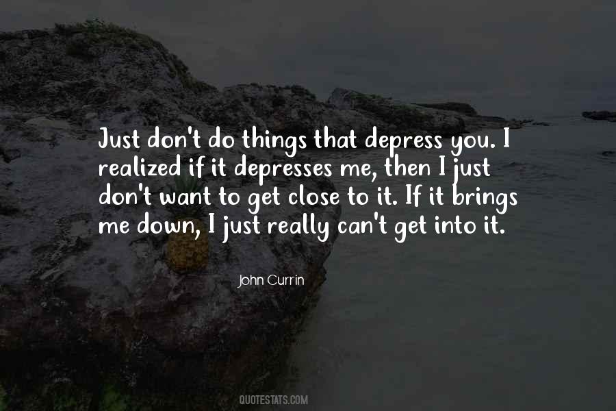 Bring You Down Quotes #811485 Bring You Down Quotes #811485