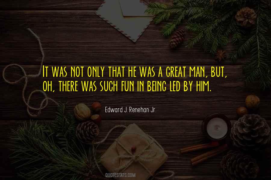 He Was A Great Man Quotes #1338148