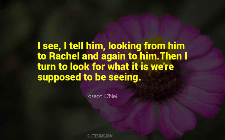 Looking And Seeing Quotes #938777