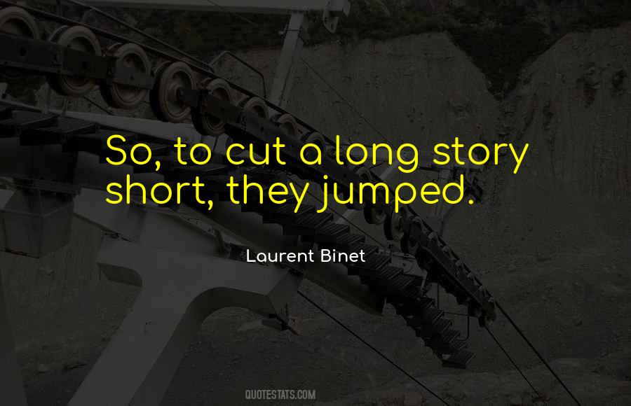 To Cut A Long Story Short Quotes #1230305