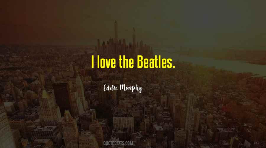 Quotes About Love Beatles #391898