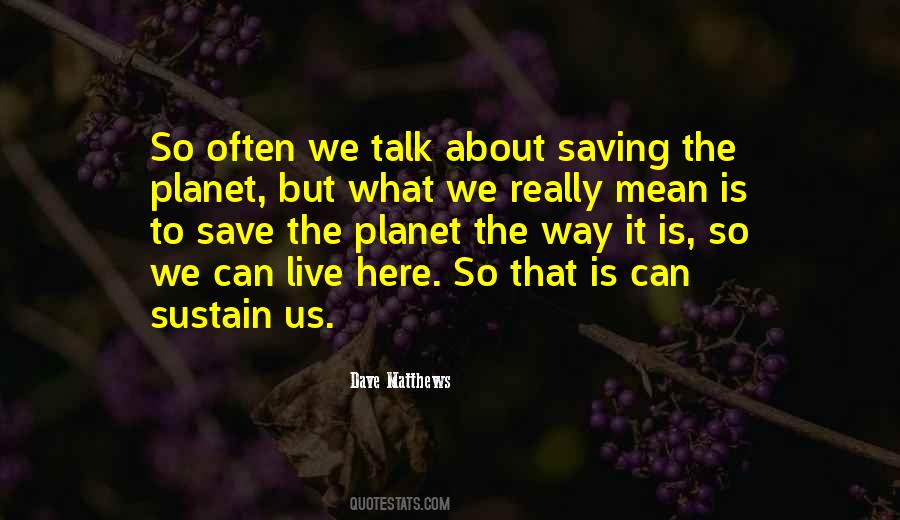 Saving Our Planet Quotes #954893